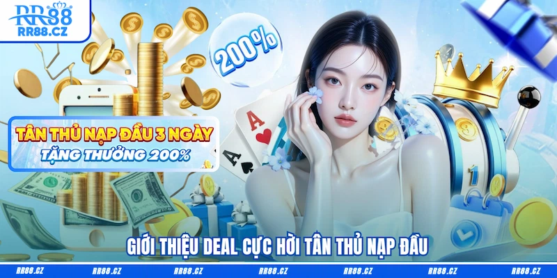 Giới thiệu deal cực hời Tân thủ nạp đầu